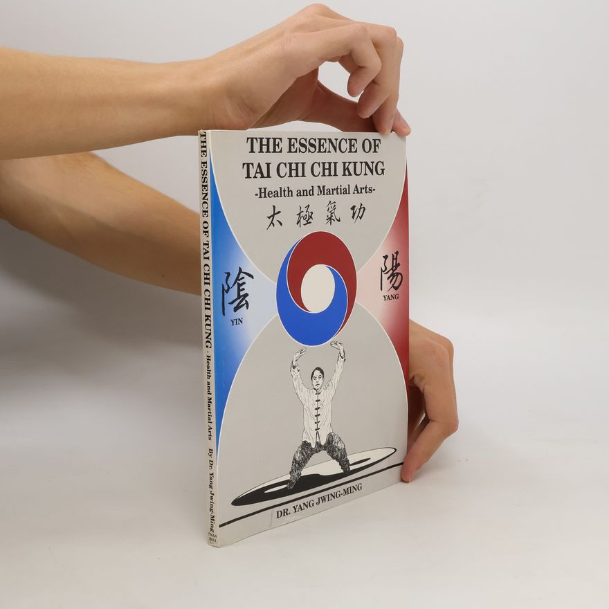 Jwing ming Yang The Essence of Tai Chi Chi Kung