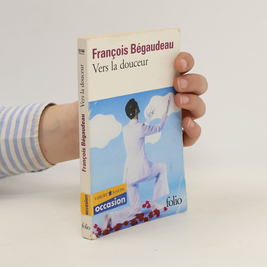 François Bégaudeau Vers la douceur