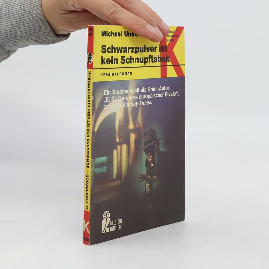 Michael Underwood Schwarzpulver ist kein Schnupftabak