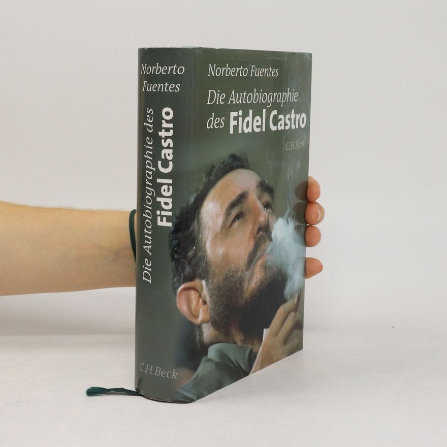 Norberto Fuentes Die Autobiographie des Fidel Castro