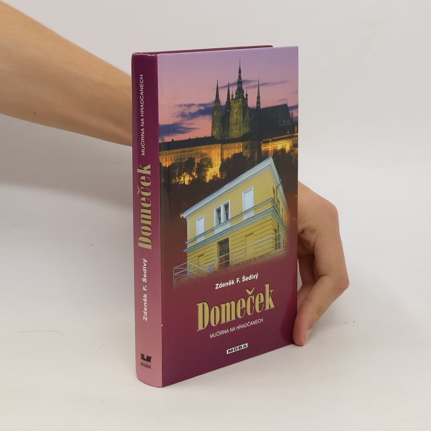 Zdeněk F. Šedivý Domeček. Mučírna na Hradčanech.