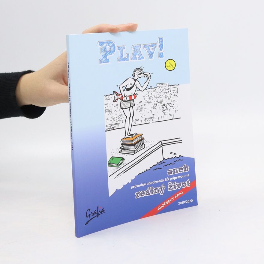 Auteurscollectief Plav!, Aneb průvodce absolventa SŠ přípravou na reálný život