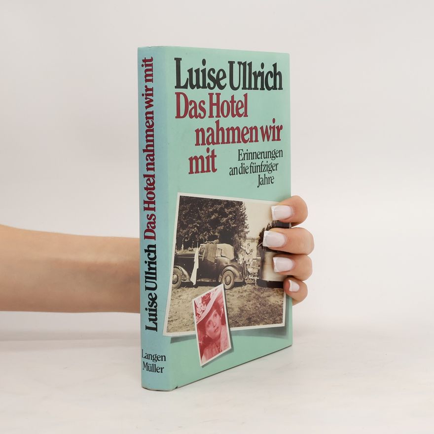 Luise Ullrich Das Hotel nahmen wir mit