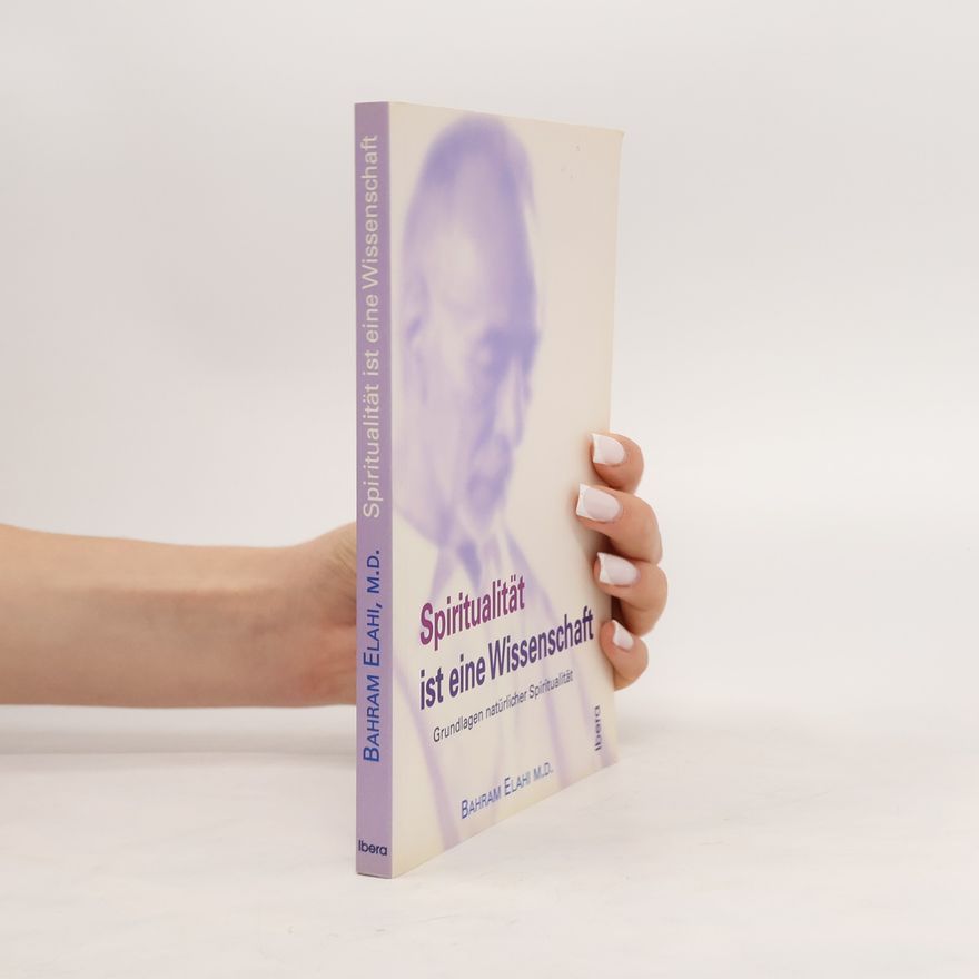 Bahrām Ilāhī Spiritualität ist eine Wissenschaft