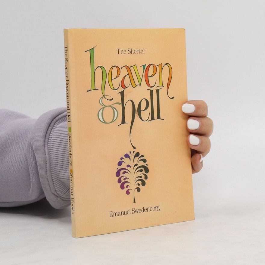 Emmanuel Swedenborg The Shorter Heaven and Hell