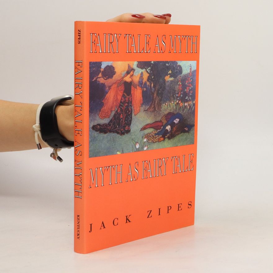 Jack Zipes Fairy tale as myth, myth as fairy tale
