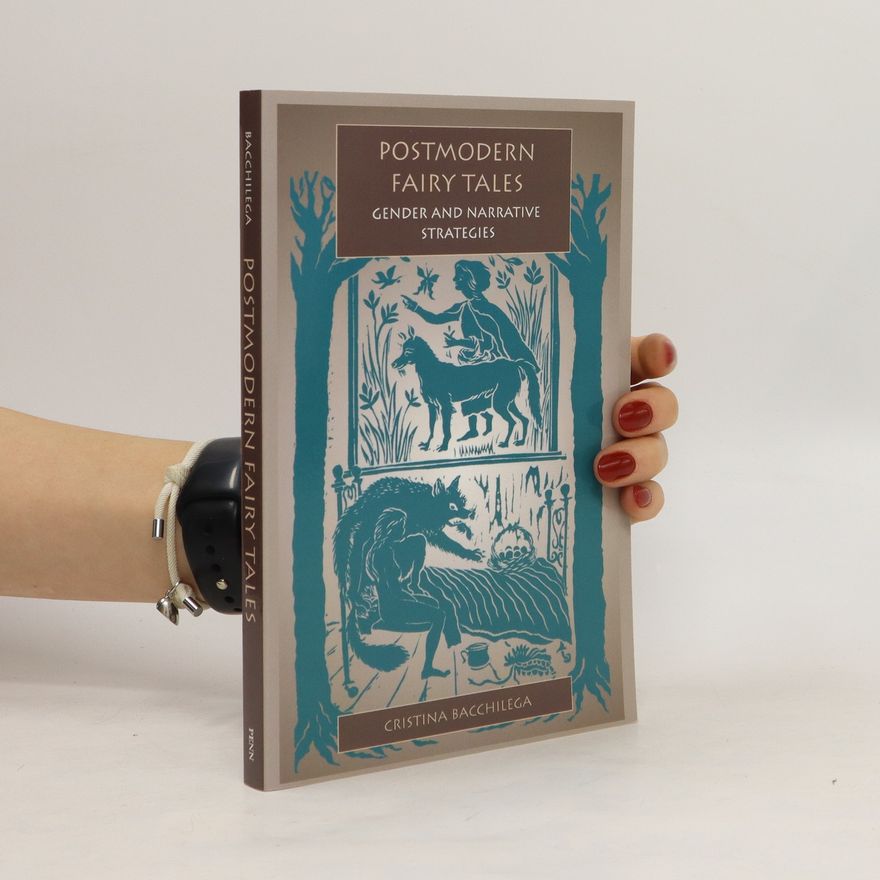 Cristina Bacchilega Postmodern Fairy Tales