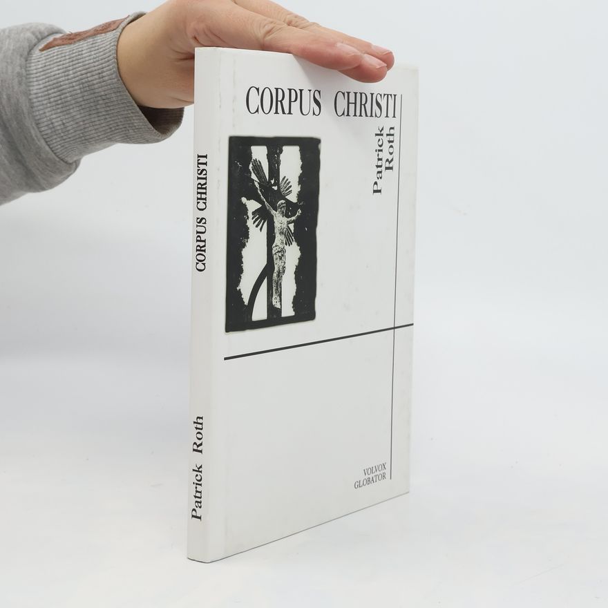 Patrick Roth Corpus Christi