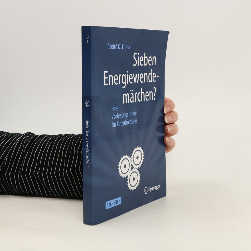 André Thess Sieben Energiewendemärchen?