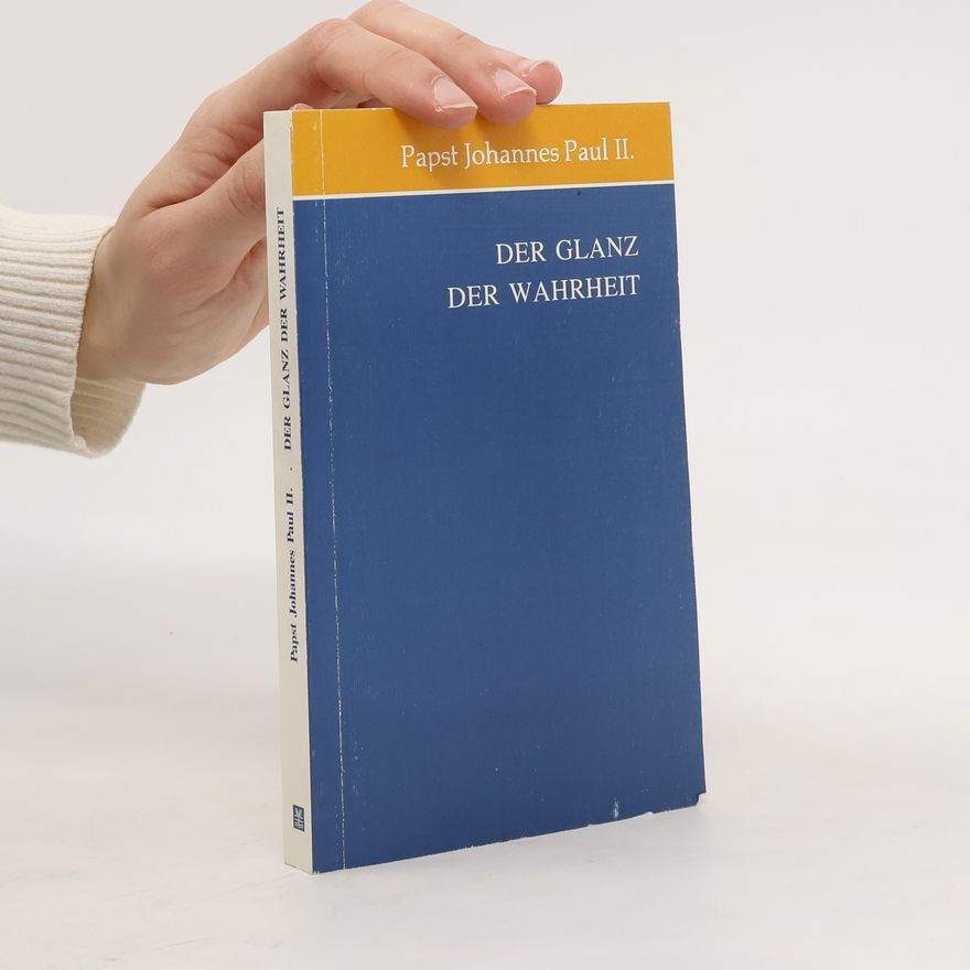 John Paul II Der Glanz der Wahrheit