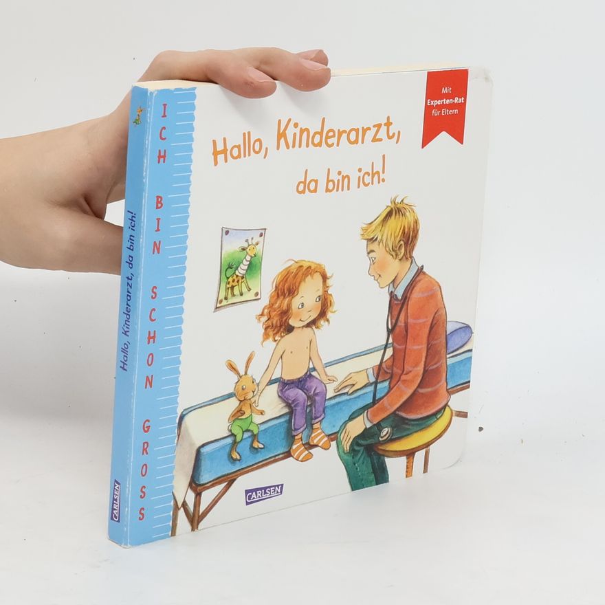Anna Taube Ich bin schon groß: Hallo, Kinderarzt, da bin ich!