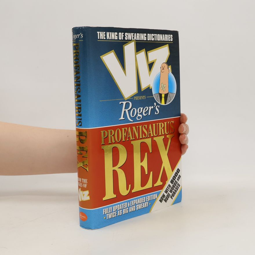 Autorenkollektiv The King of Swearing Dictionaries. Roger's Profanisaurus Rex