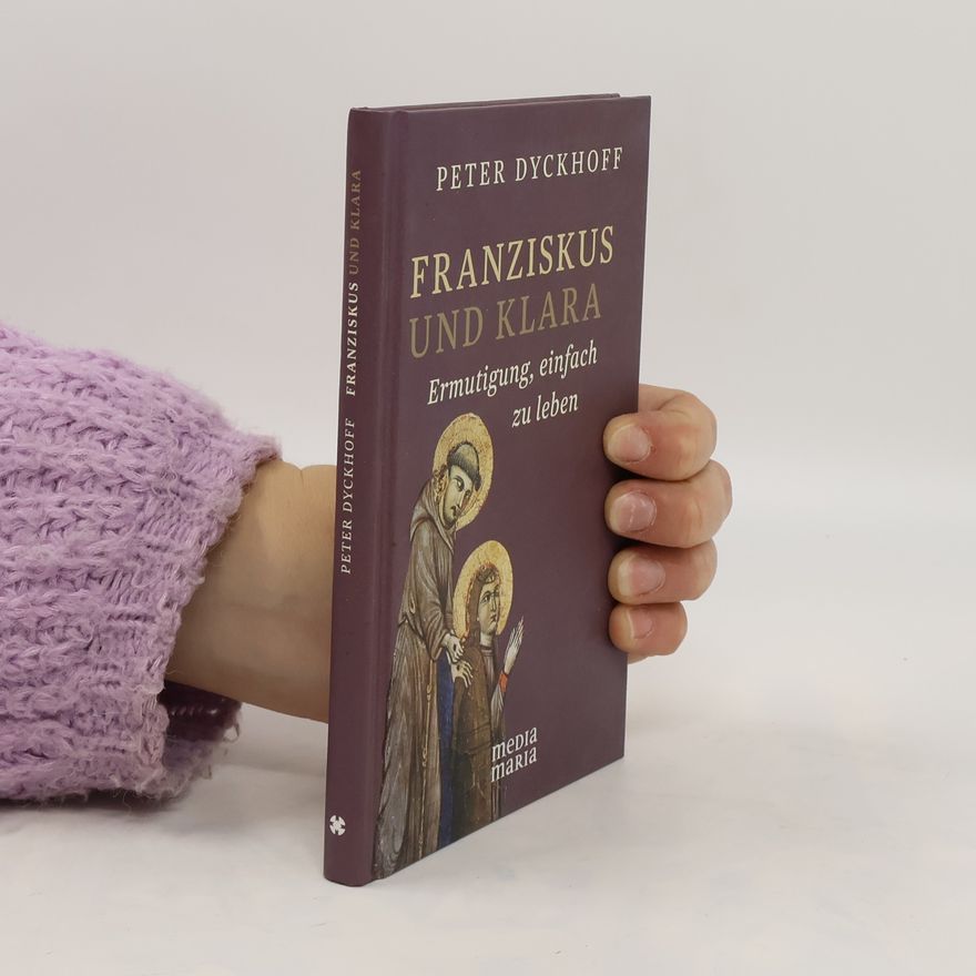 Peter Dyckhoff Franziskus und Klara