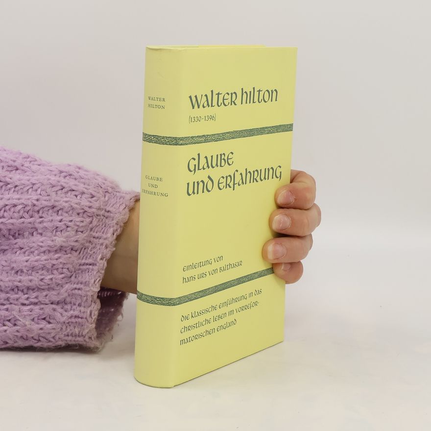 Hans Urs von Balthasar Glaube und Erfahrung. Walter Hilton