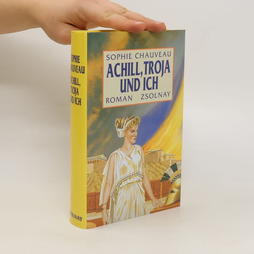 Sophie Chauveau Achill, Troja und ich