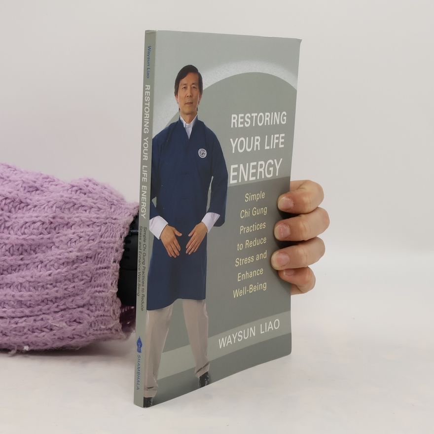 Master Waysun Liao Restoring Your Life Energy