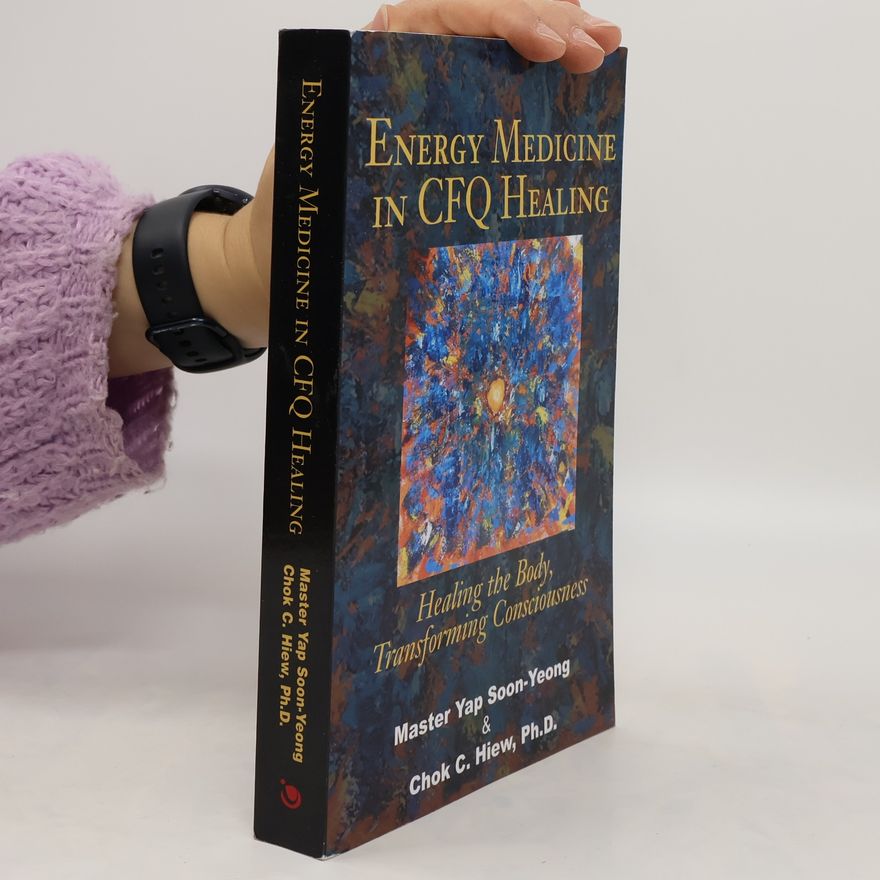Chok C. Hiew Ph. D. Energy Medicine in Cfq Healing