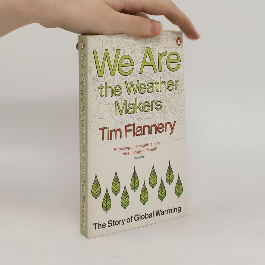 Tim Flannery We are the weather makers