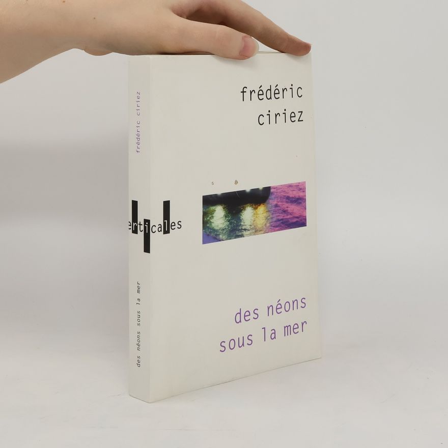 Frédéric Ciriez Des néons sous la mer