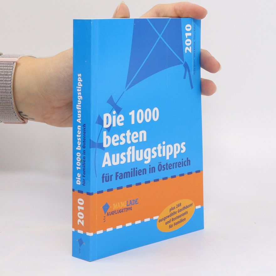 Autorenkollektiv Die 1000 besten Ausflugstipps für Familien in Österreich