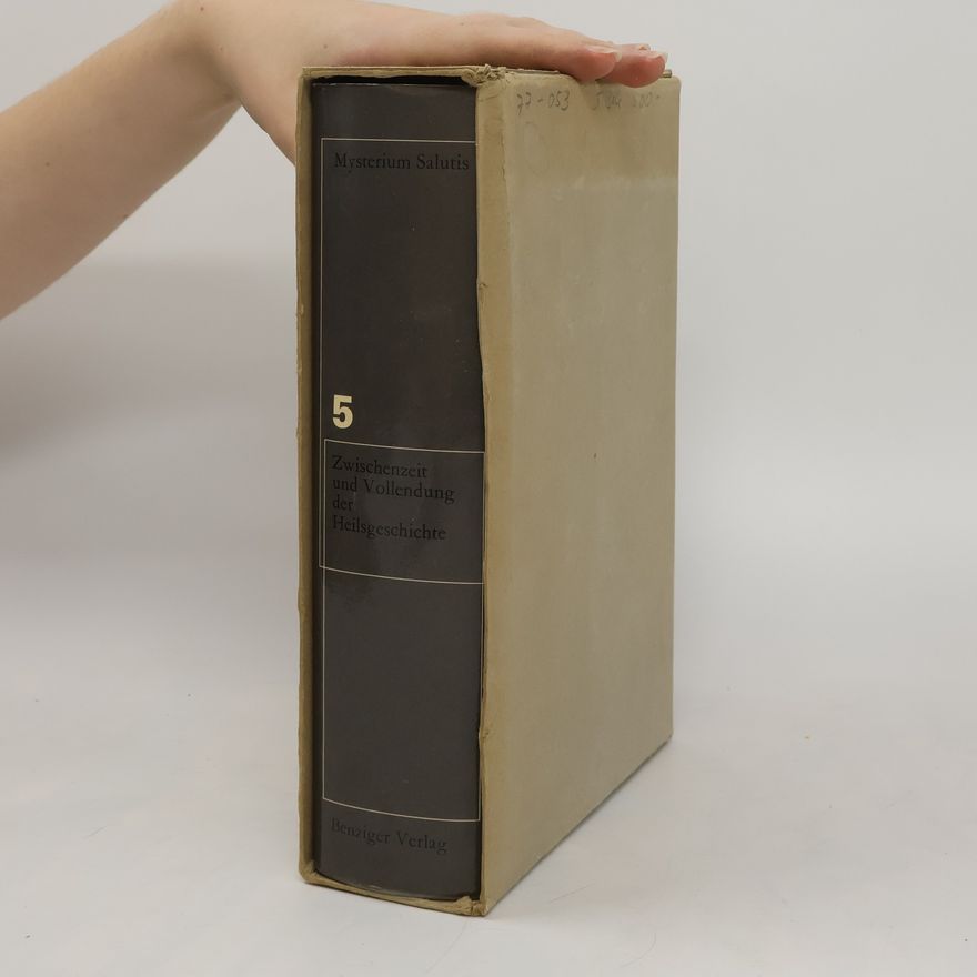 Johannes Feiner Mysterium Salutis. Bd. 5, Zwischenzeit und Vollendung der Heilsgeschichte