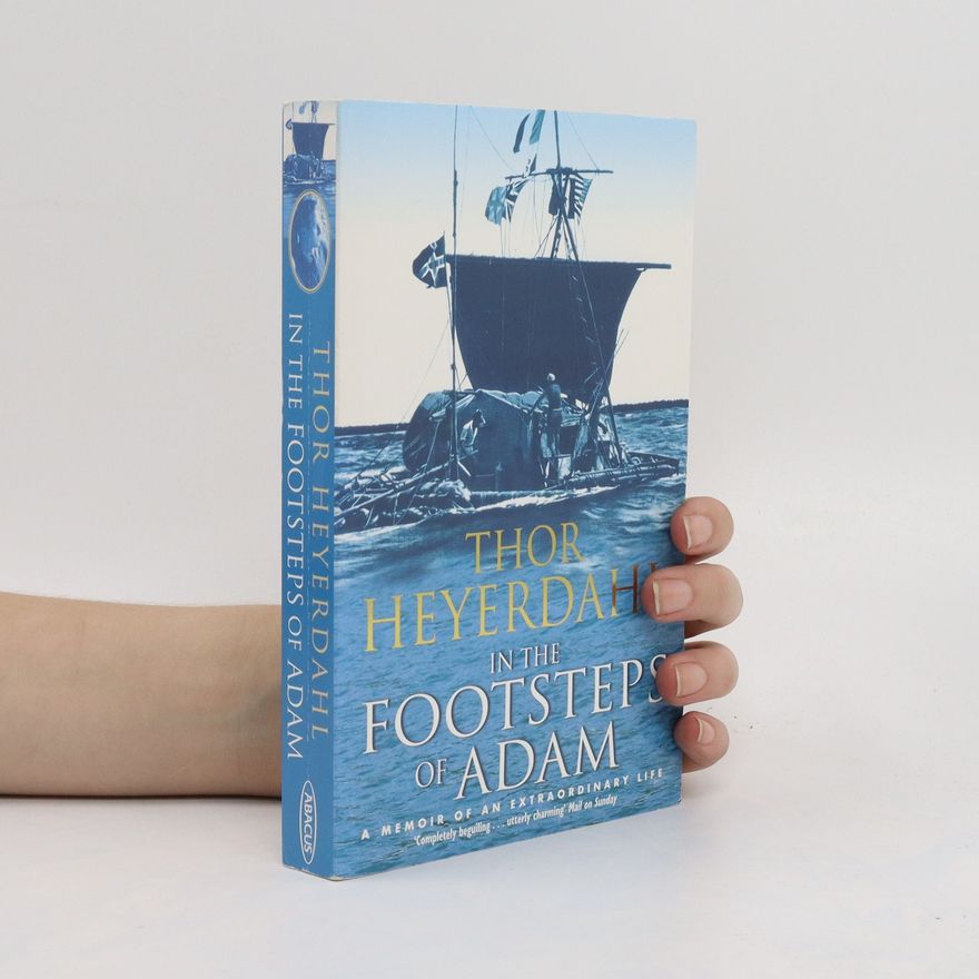 Thor Heyerdahl In The Footsteps Of Adam
