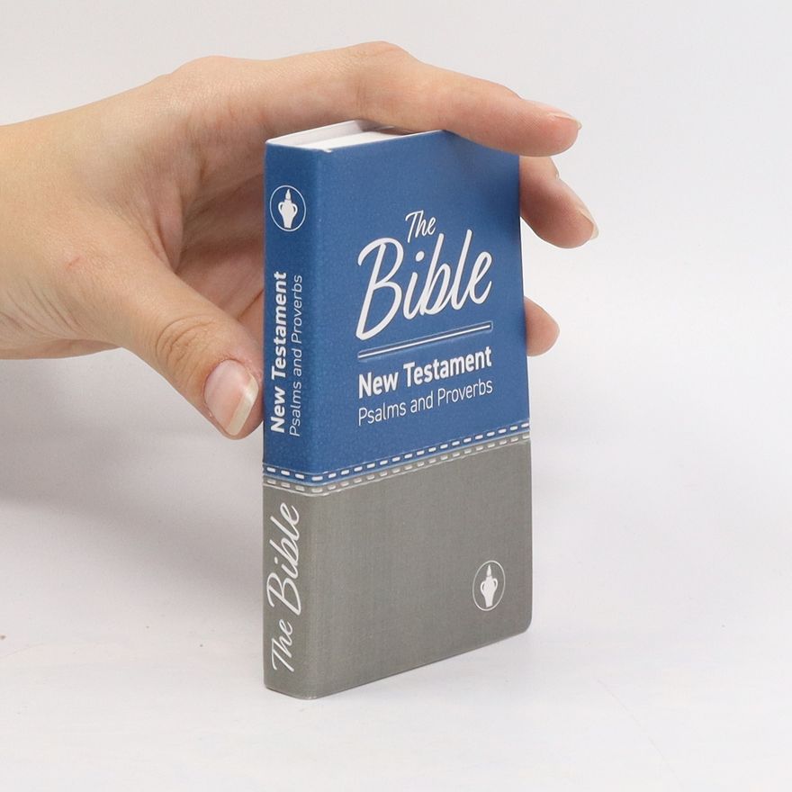 kolektiv The Bible. New Testament. Psalms and Proverbs