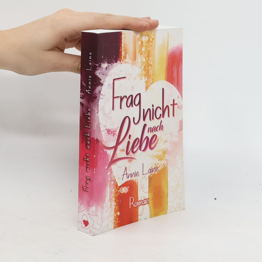 Annie Laine Frag nicht nach Liebe