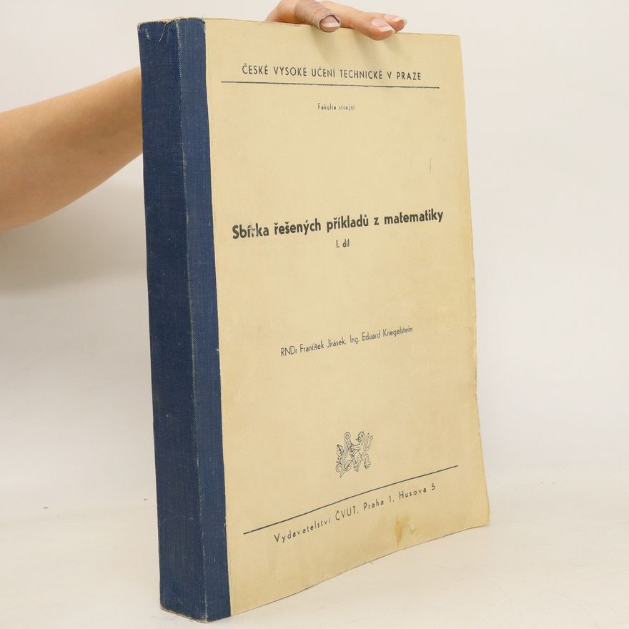 Eduard Kriegelstein Sbírka řešených příkladů z matematiky I.