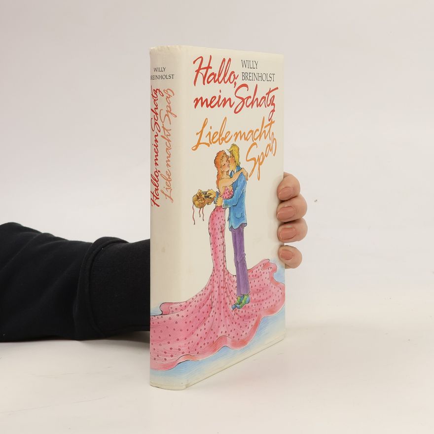 Willy Breinholst Hallo, mein Schatz!