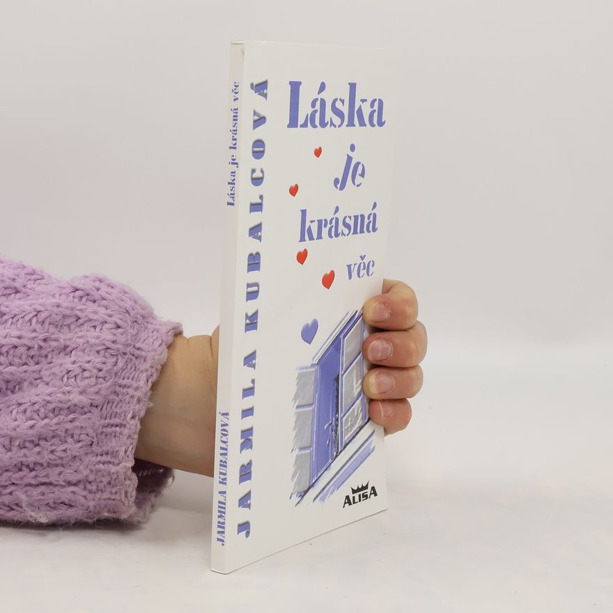 Jarmila Kubalcová Láska je krásná věc