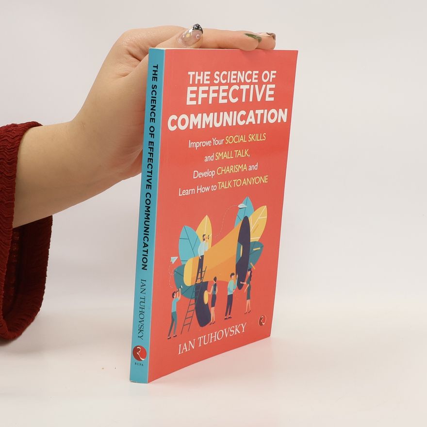 Ian Tuhovsky The Science of Effective Communication