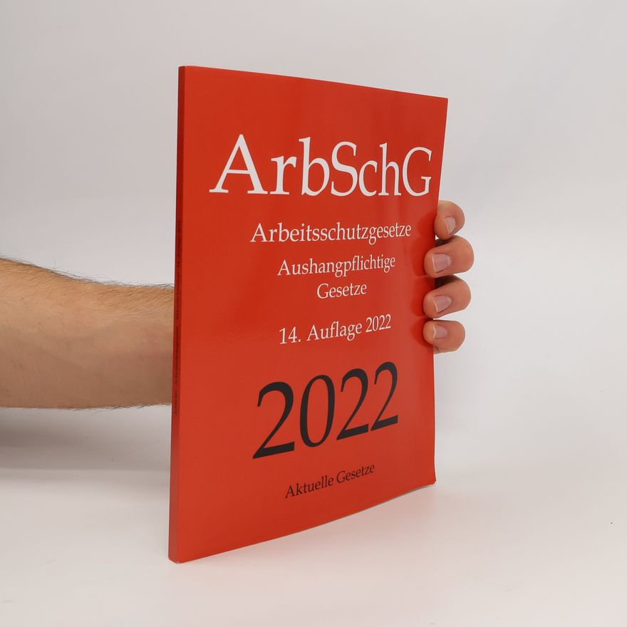 Aktuelle Gesetze Arbschg, Arbeitsschutzgesetze, Aushangpflichtige Gesetze