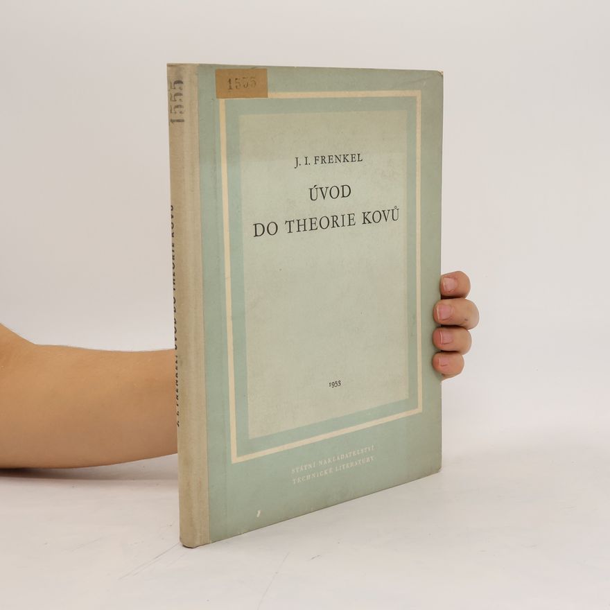Jakov Iljič Frenkel Úvod do theorie kovů