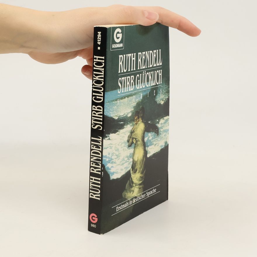 Ruth Rendell Stirb glücklich