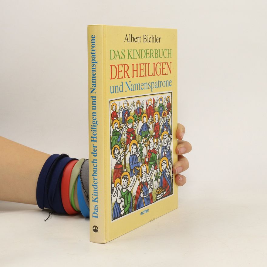Albert Bichler Das Kinderbuch der Heiligen und Namenspatrone