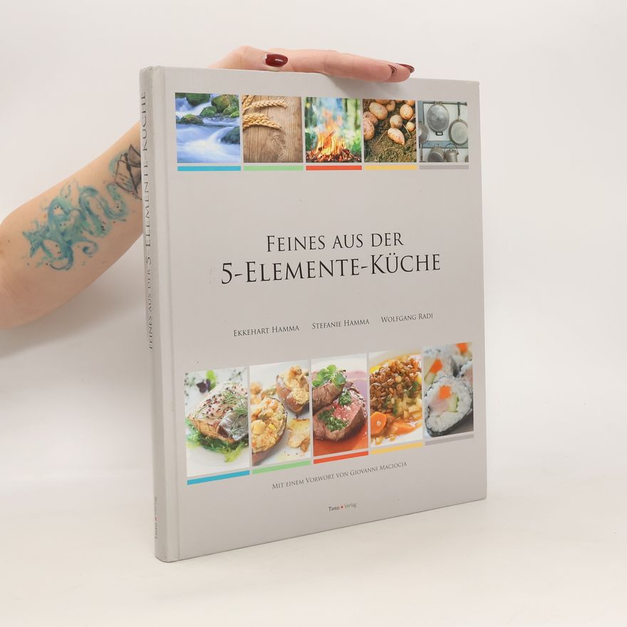 Ekkehart Hamma Feines aus der 5-Elemente-Küche