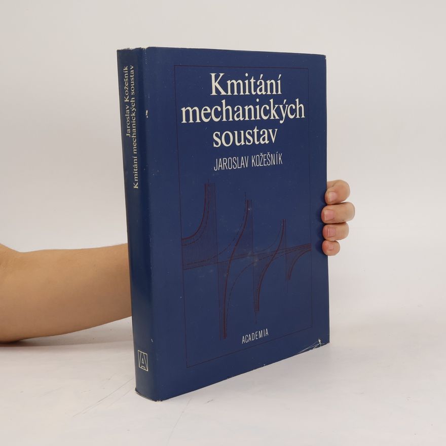 Jaroslav Kožešník Kmitání mechanických soustav