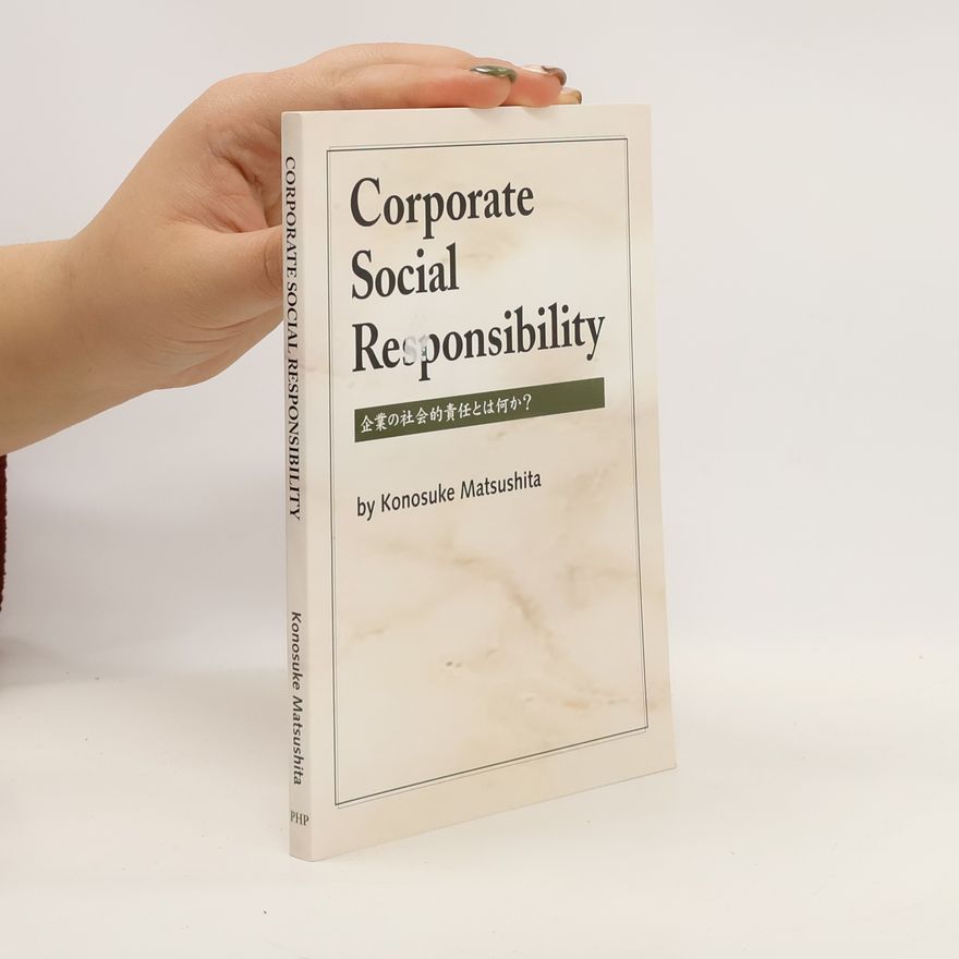 Konosuke Matsushita Corporate Social Responsibility