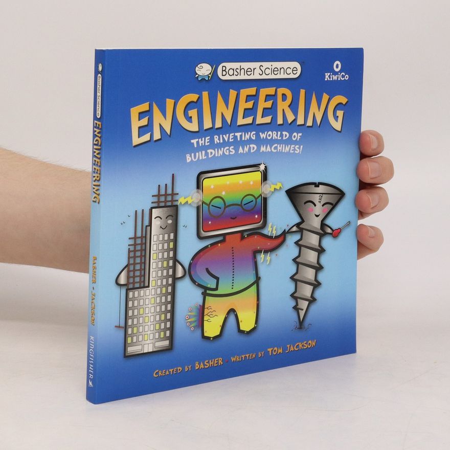 Jackson Tom Engineering : The Riveting World of Buildings and Machines