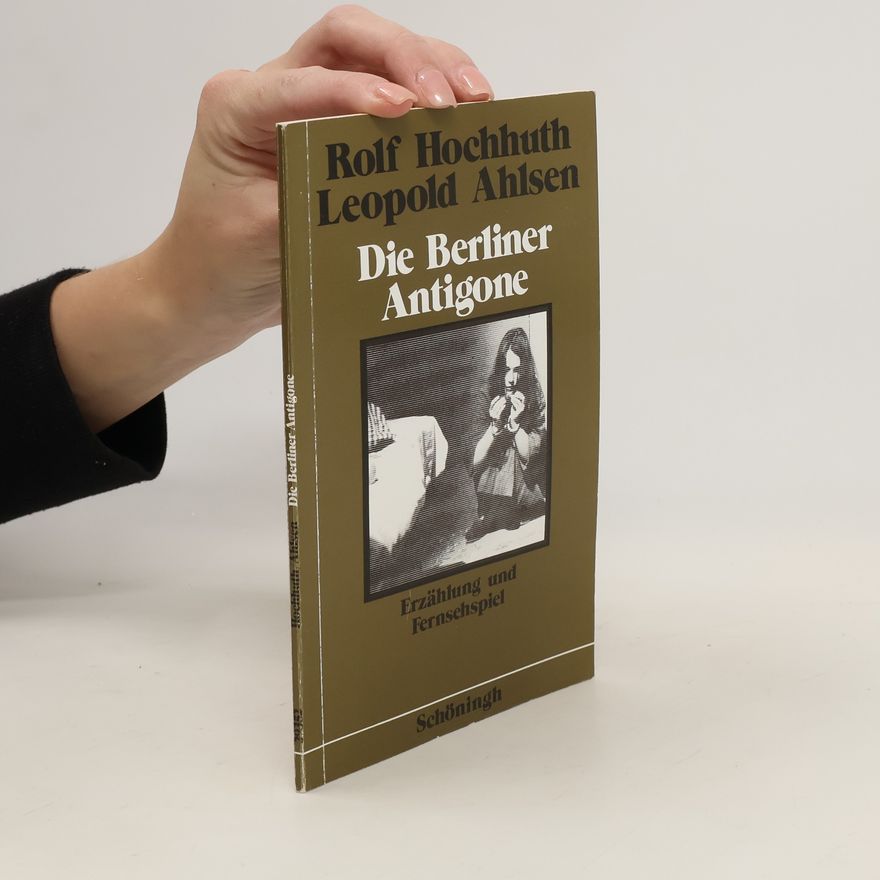 Rolf Hochhuth Die Berliner Antigone