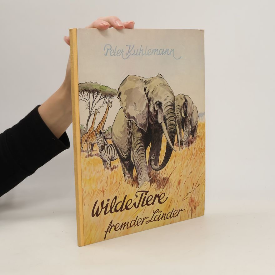 Peter Kuhlemann Wilde Tiere fremder Länder