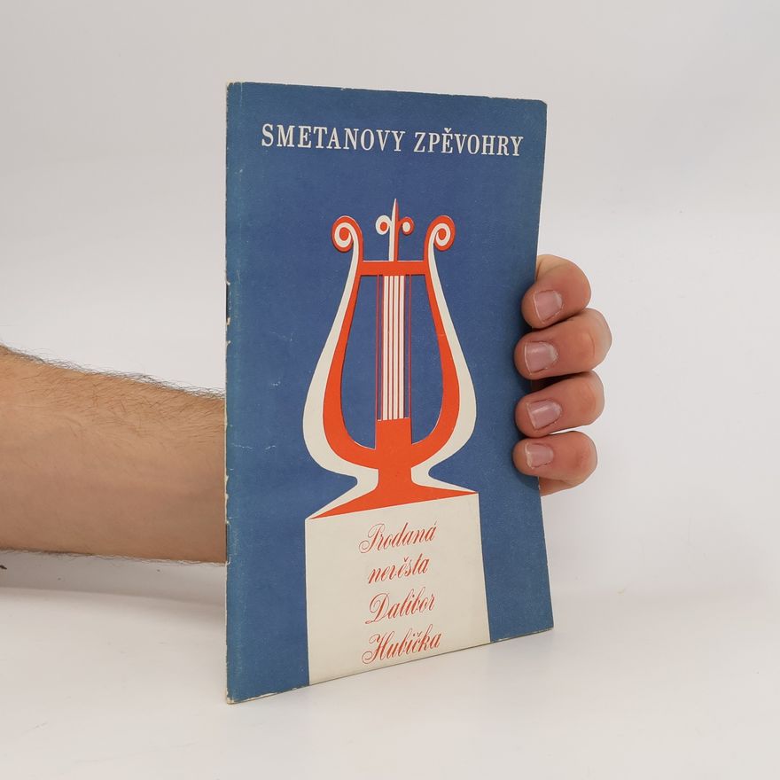 Bedřich Smetana Smetanovy zpěvohry. Prodaná nevěsta. Dalibor. Hubička