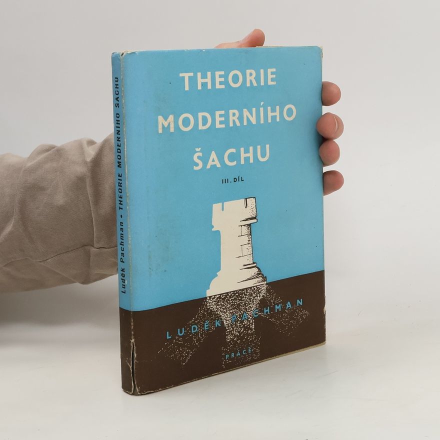 Luděk Pachman Theorie moderního šachu 3