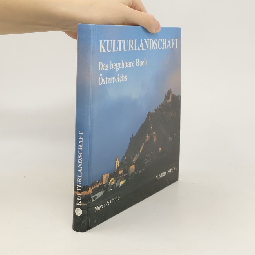Arthur Spiegler Kulturlandschaft. Das begehbare Buch Österreichs