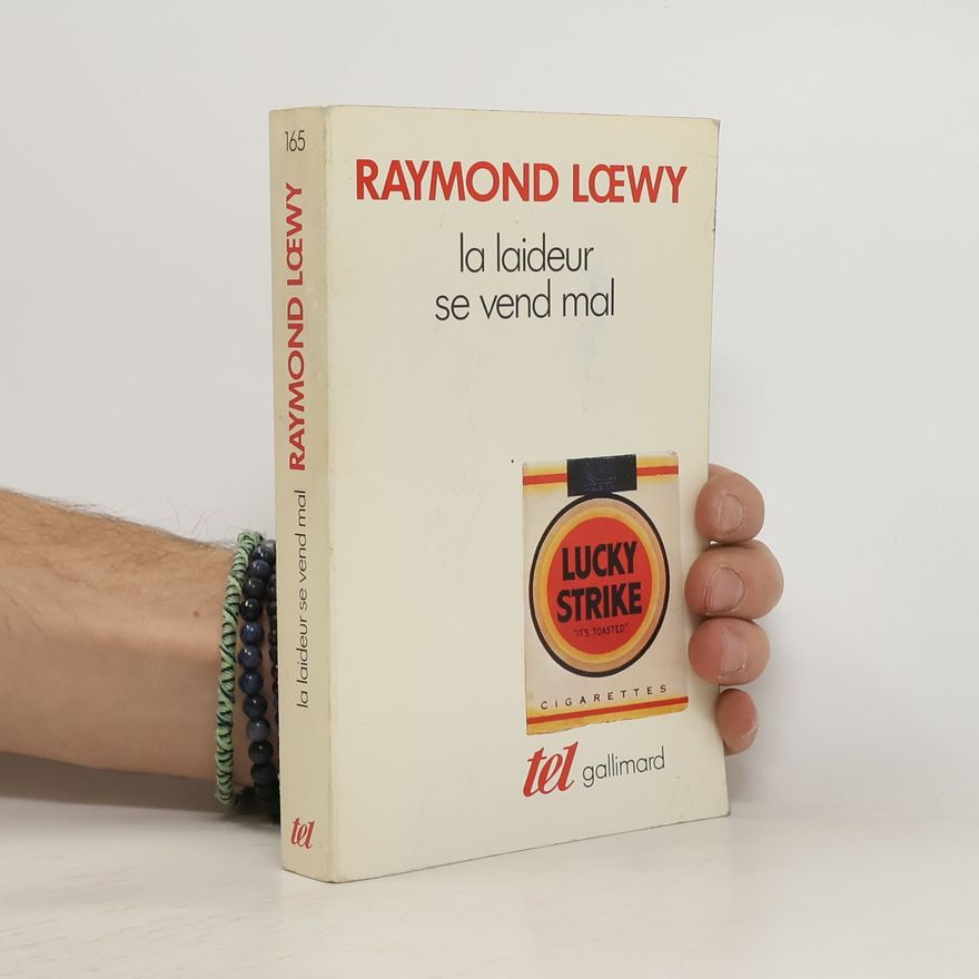 Raymond Loewy La laideur se vend mal