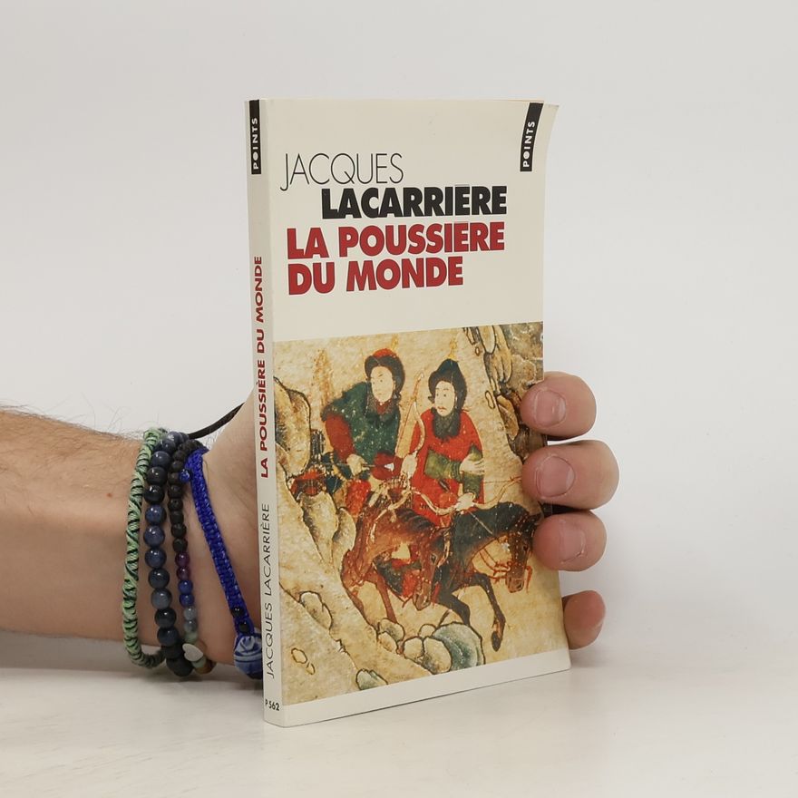 Jacques Lacarrière La Poussière du Monde