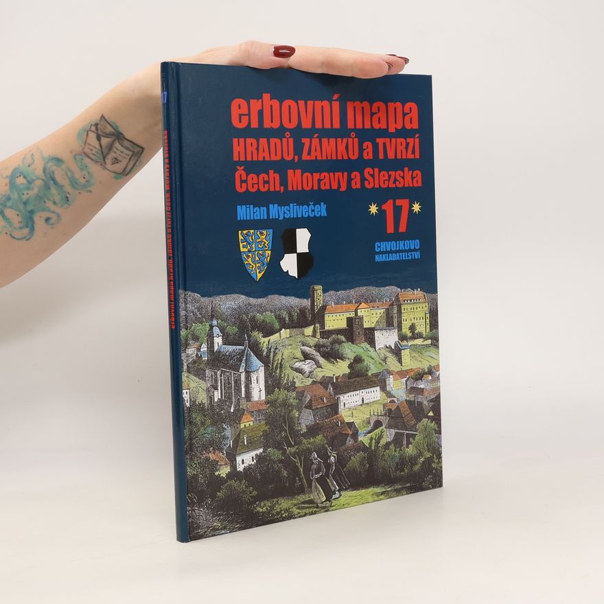 Milan Mysliveček Erbovní mapa hradů, zámků a tvrzí Čech, Moravy a Slezska 17