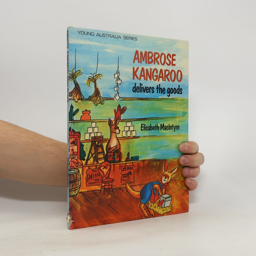 Elizabeth MacIntyre Ambrose kangaroo delivers the goods (Young Australia series)