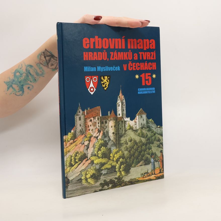 Milan Mysliveček Erbovní mapa hradů, zámků a tvrzí v Čechách 15